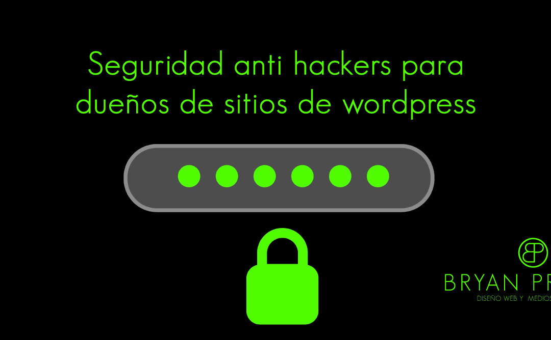 Seguridad anti hackers para dueños de sitios de wordpress
